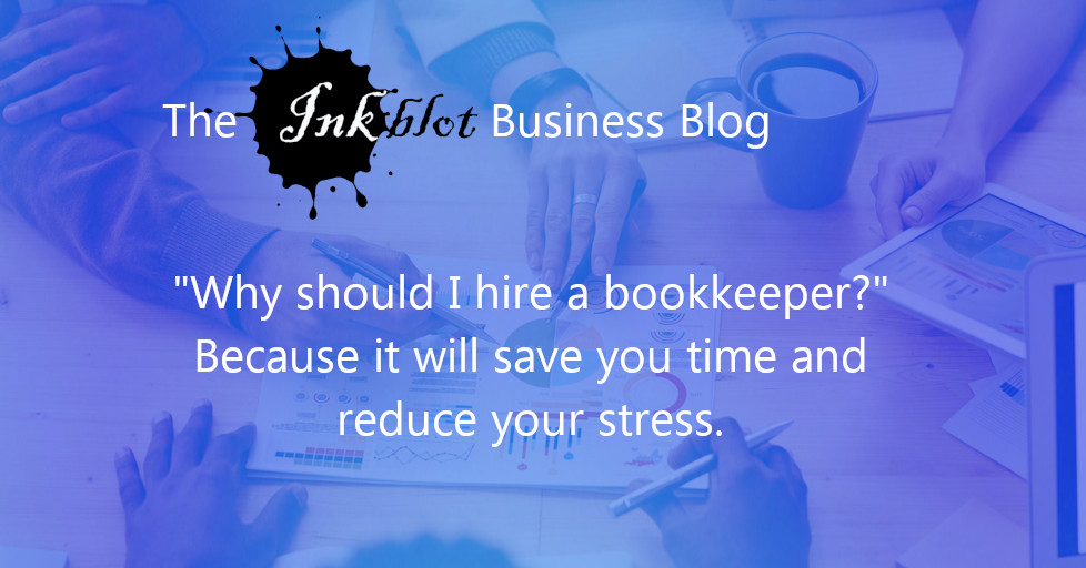 Why Should I Hire a Bookkeeper?