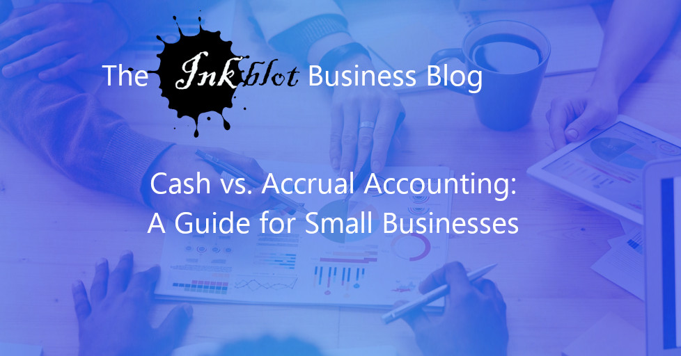 Cash vs. Accrual Accounting: A Guide for Small Businesses